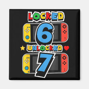 Locked 6 unlocked 7 7th birthday video game 7 year magnet