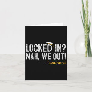 Locked In We Out Teacher Last Day Of School Gift E Card