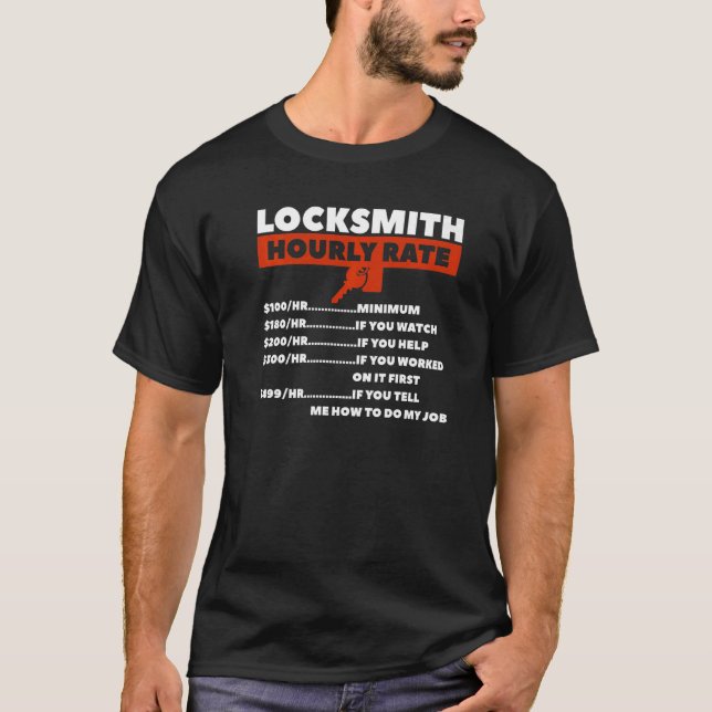 Locksmith Hourly Rates Lock For Locksmiths T-Shirt (Front)