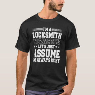 Locksmith Key Maker Lock Picker Locksmithing Alway T-Shirt