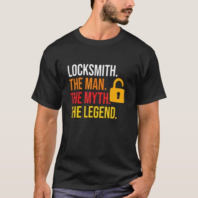 Locksmith Man Myth Legend Lock Picking Locksmithin T-Shirt (Front)