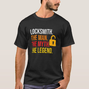 Locksmith Man Myth Legend Lock Picking Locksmithin T-Shirt