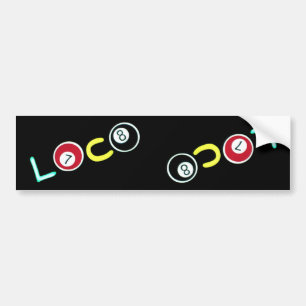Loco ~ Bumper Stickers