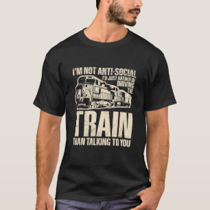 Locomotive Railroad&Trains Quote for a Rail Transp T-Shirt
