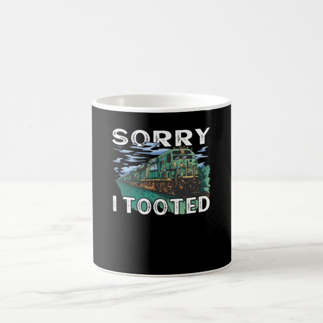 Locomotives Sorry I Tooted Funny Train Coffee Mug (Center)
