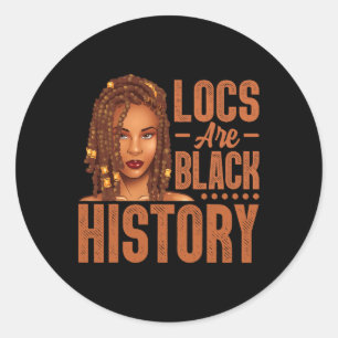 Locs Are Black History African American Black Hist Classic Round Sticker