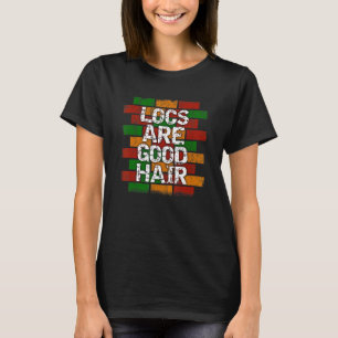 Locs Are Good Hair Natural Hair Dreadlocks Vintage T-Shirt