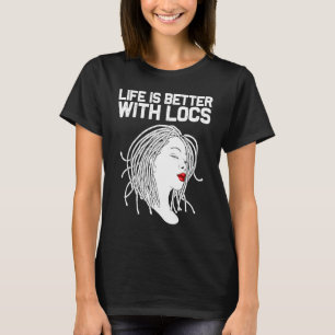 Locs For Women Love Dreadlocks Hair Dreads T-Shirt