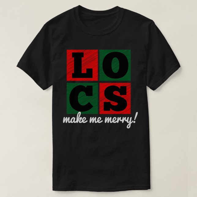 Locs Make Me Merry Christmas T-Shirt (Design Front)