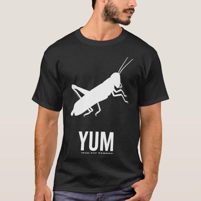 Locust John The Baptist Funny Christian New Testam T-Shirt (Front)