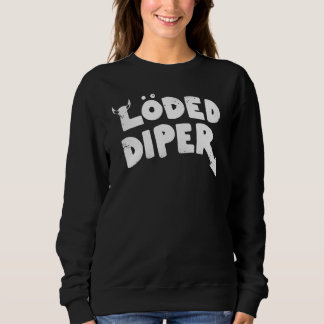 Loded Diper Sweatshirt