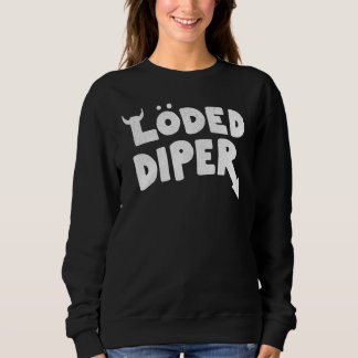 Loded Diper Sweatshirt