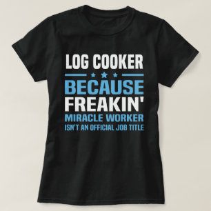 Log Cooker T-Shirt