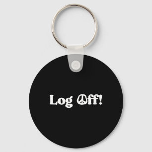 Log Off! Disconnect Social Media Go Outside Mental Key Ring