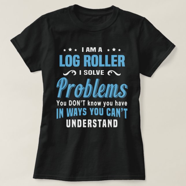 Log Roller T-Shirt (Design Front)