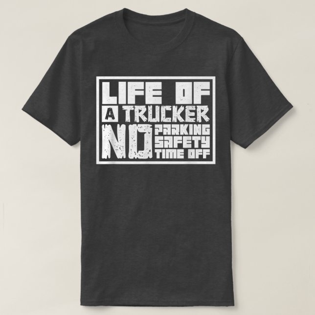 Log Truck Driver - Life of a Trucker - Tow Truck O T-Shirt (Design Front)