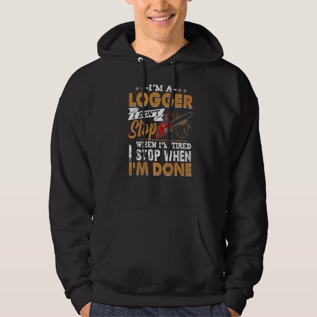 Logger  I Don't Stop When I'm Tired  Men Hoodie (Front)