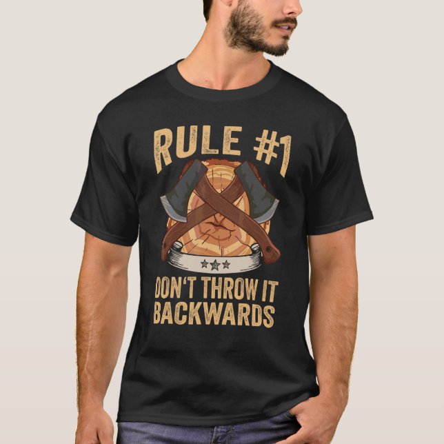 Logger Rule 1 Don't Throw It Backwards Lumberjack T-Shirt (Front)