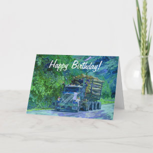 LOGGING TRUCK Funny Trucker Birthday Cards