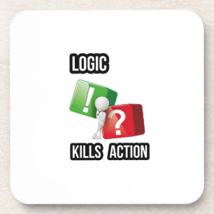 "Logic Kills Action" doers mindset, streetwear Coaster
