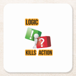 "Logic Kills Action" doers mindset, streetwear Square Paper Coaster