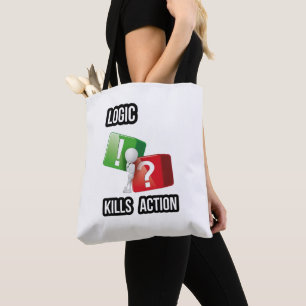 "Logic Kills Action" doers mindset, streetwear Tote Bag