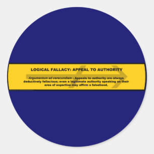 Logical Fallacy: Appeal to Authority Classic Round Sticker