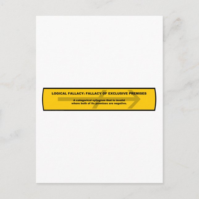 Logical Fallacy: Fallacy of Exclusive Premises Postcard (Front)