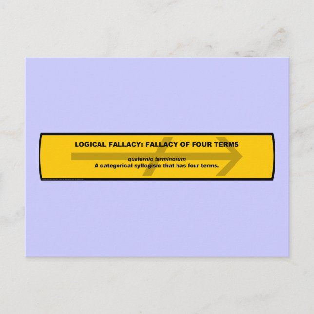 Logical Fallacy: Fallacy of Four Terms Postcard (Front)