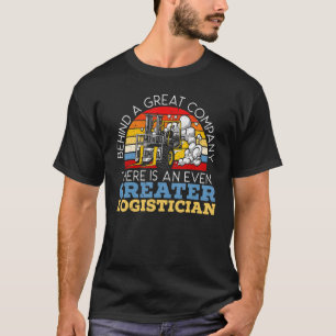 Logistician Cargo Warehouse Worker Warehousing Log T-Shirt