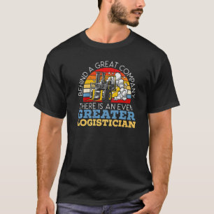 Logistician Cargo Warehouse Worker Warehousing Log T-Shirt