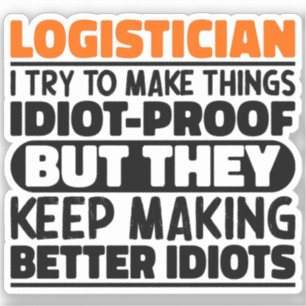 Logistician I Try To Make Things Funny Sayings