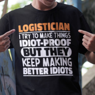 Logistician I Try To Make Things Funny Sayings T-Shirt