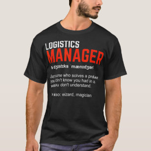 Logistics Manager Definition  T-Shirt