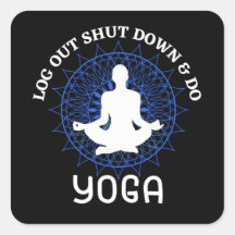 Logout shut down relax and do yoga  