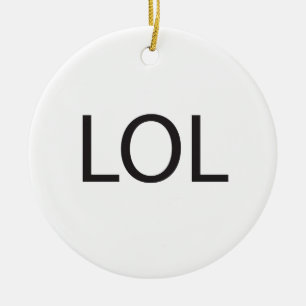 LOL CERAMIC ORNAMENT