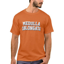 LOL Funny T-shirt: "Medulla Oblongata"