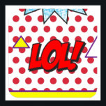 LOL Pop Art Poster<br><div class="desc">LOL Pop Art Poster
Laugh Out Loud
The Pop Art movement was in the late 1950's and 1960's.
It was a British and American cultural phenomenon.</div>