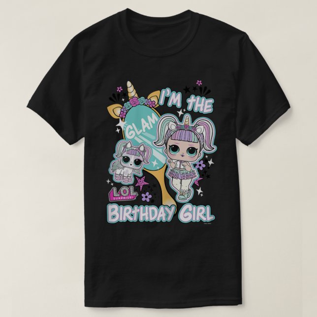 LOL Surprise I'm The Glam Birthday Girl 333 T-Shirt (Design Front)
