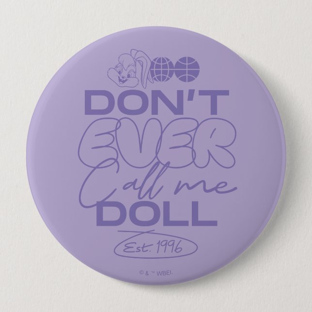 Lola "Don't Ever Call Me Doll" 10 Cm Round Badge (Front)