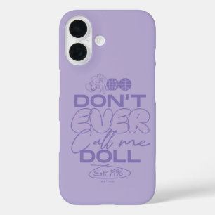 Lola "Don't Ever Call Me Doll" iPhone 16 Case