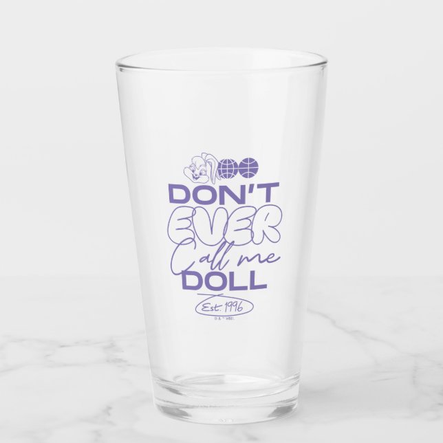 Lola "Don't Ever Call Me Doll" Glass (Front)