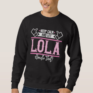 Lola Keep Calm and let Lola Handle that Sweatshirt