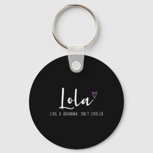 Lola Like A Grandma Only Cooler Mother's Day Funny Key Ring