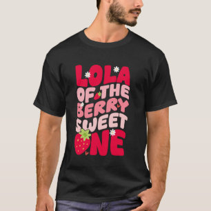 Lola Of The Berry Sweet One Strawberry First Birth T-Shirt