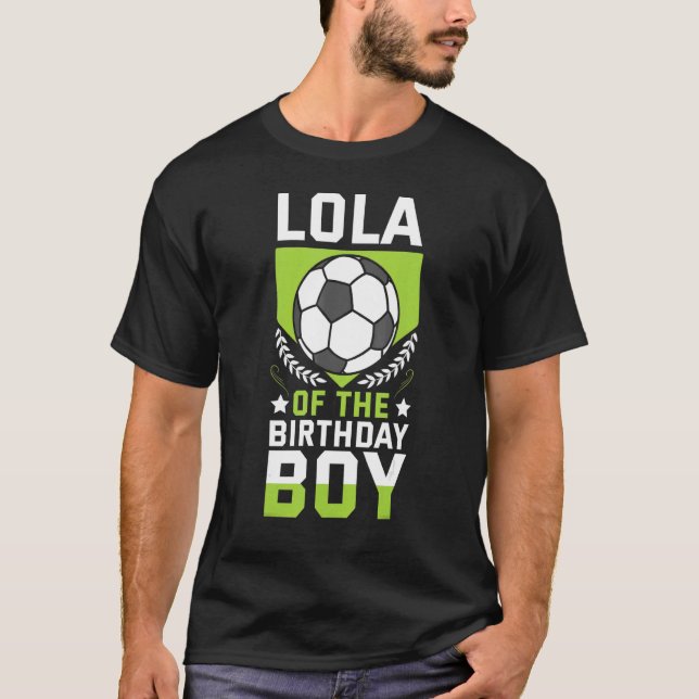 Lola Of The Birthday Boy Soccer Player Bday Team P T-Shirt (Front)