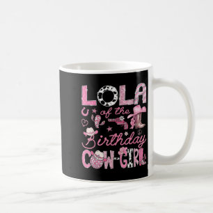 Lola Of The Birthday Cow-girl Rodeo Western Coquet Coffee Mug