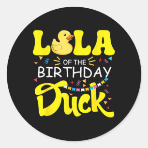 Lola Of The Birthday Duck Boy Rubber Duck Bday Classic Round Sticker