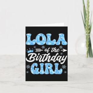Lola Of The Birthday Girl Snowflakes Winter Christ Card
