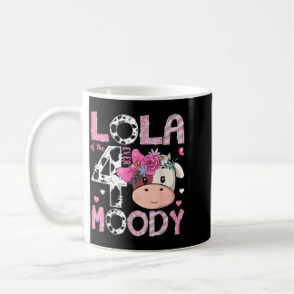 Lola Of The Four Moody 4th Birthday Girl Farm Cow Coffee Mug